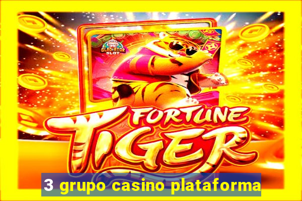 3 grupo casino plataforma